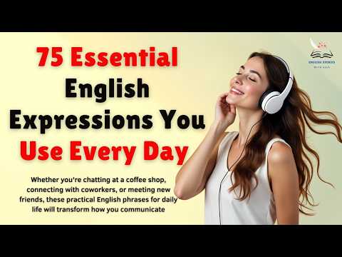 75 Essential English Expressions You Use Every Day | Everyday English Listening & Speaking Practice