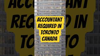 Accountant Required In Toronto Canada  #torontojobs #torontolife #canadajobs