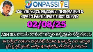#ONPASSIVE TELUGU| ASH SIR వాయిస్ మెసేజ్ సర్వే  గురించి ఆయన ఏం చెప్పారు & సర్వేలో ఈ రకంగా పాల్గొనాలి