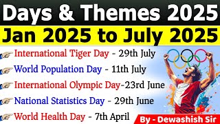 Days & Themes 2025 | Jan 2025 to July 2025 | Important Days & Themes 2025 | Current Affairs 2025