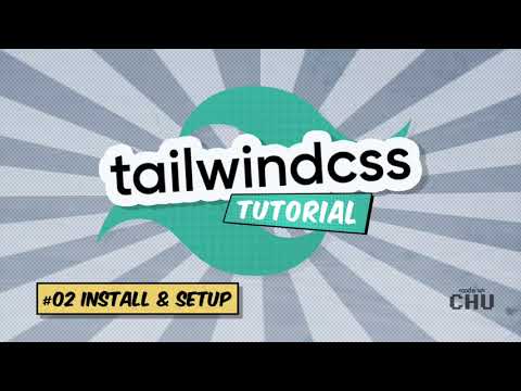 Tailwind CSS v1 | Tutorial Series | 02 Install And Setup