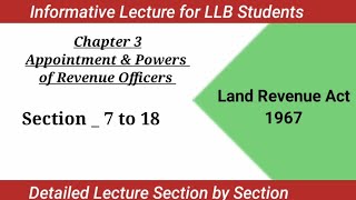 Section 7 to 18 Land Revenue Act 1967 | Appointment And Powers Of Revenue Officers | Chapter 3