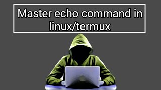 Mastering the Echo Command: In-Depth Tutorial for Beginners and Beyond