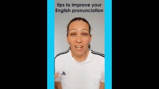 IF I COULD GIVE YOU ADVICE HOW TO IMPROVE YOUR  ENGLISH PRONUNCIATION: TIPS