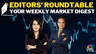 Editors Discuss The Week Gone By & Road Ahead For The Markets | Editor's Roundtable | Nifty
