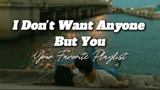 I Don’t Want Anyone But You - English Love Song with Lyrics | Romantic Playlist