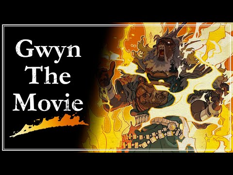 Gwyn: The Movie | Dark Souls Lore