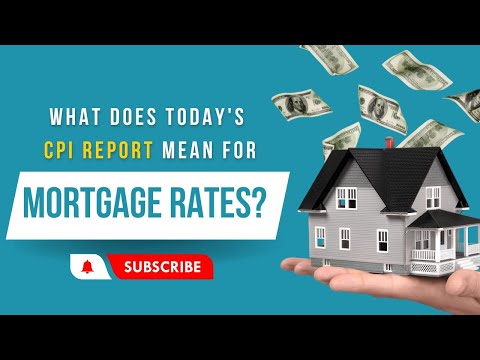 What does today's CPI Report mean for Mortgage Rates?