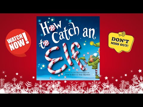 How to catch an Elf | Readaloud | ages 5-8 yrs