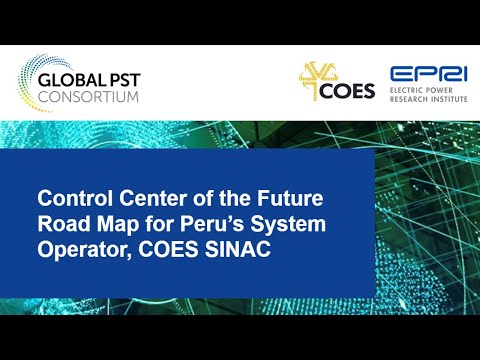 Control Center of the Future Road Map for Peru’s System Operator, COES SINAC​ (English Version)