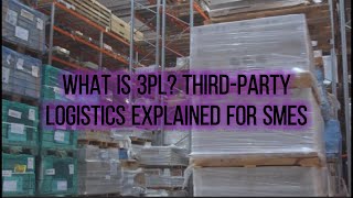 What is 3PL Third Party Logistics Explained for SMEs  #whatis3PL#logisticsforSMEs#3PLprovidersUK
