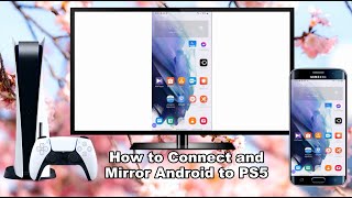 How to Connect and Mirror Android to PS5