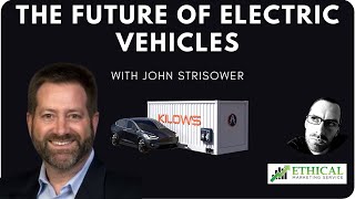 #238 - The Future Of Electric Vehicles With John Strisower