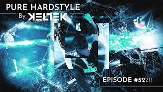 KELTEK Presents | Pure Hardstyle | Episode 052