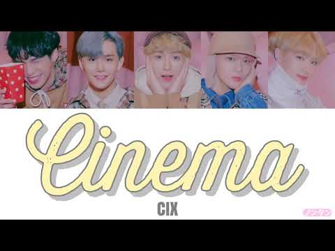 【 カナルビ / 日本語字幕 / 歌詞 】Cinema - CIX (씨아이엑스)