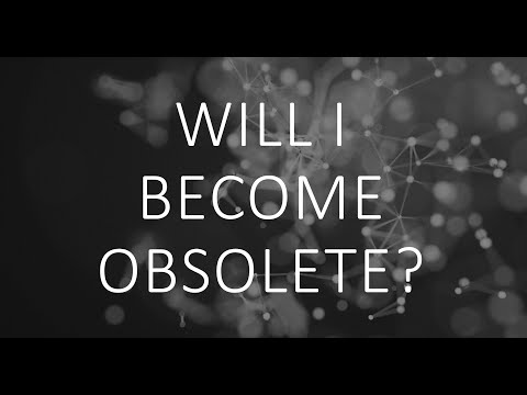 Will I become obsolete
