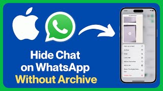 How to Hide Chat on WhatsApp Without Archive | Android & iPhone | 2025 Update