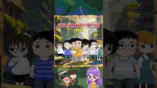 Sinh tồn ngày tận thế - Tập 7 #shorts #trending