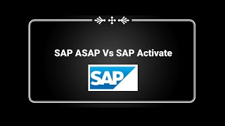 SAP ASAP Vs SAP Activate