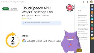 Cloud Speech API 3 Ways: Challenge Lab  | #2024 | #ARC132 |#qwiklabs