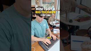 How I Got A Big Tech Job (copy me)