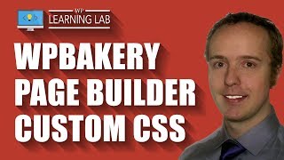 WPBakery Page Builder Custom CSS Input Locations - WPBakery Tutorials Part 7
