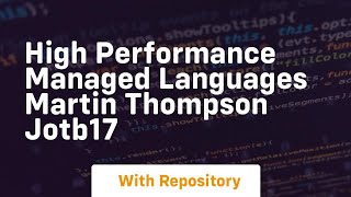 High performance managed languages martin thompson jotb17