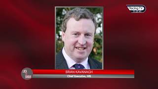 Brian Kavanagh - Chief Executive of HRI - Covid 19 - Racing TV