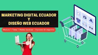 Curso Marketing digital Ecuador y Diseño web Ecuador Modulo 1 Tema 1