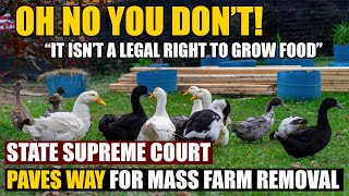 Supreme Court Rules "No Right to Grow Food" — Door Wide Open for Small Farm Closures!"