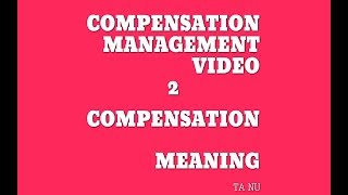 meaning  of compensation/human resource management/compensation management