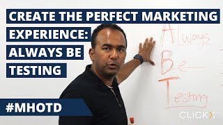 Create The Perfect Marketing Experience: Always Be Testing  | MHOTD by Solomon T.