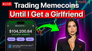 LIVE TRADING SOLANA MEMECOINS UNTIL I GET A GIRLFRIEND l DAY 32
