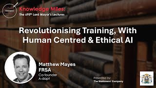 Revolutionising Training, With Human Centred & Ethical AI