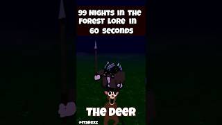 99 Nights in the Forest Lore in 60 seconds - The Deer #lore #smallyoutuber #roblox #gaminglore