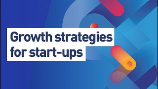 Growth Strategies for Start-ups