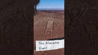 The Atacama Giant #atacama #youtubeshorts #shortfeed #ancientmysteries #aliens #ancientart