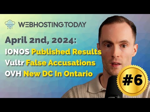 Weekly Summary Episode #6: IONOS published results, Vultr False Accusations, OVH New DC In Ontario