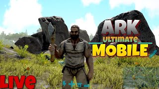 Ark: Ultimate Mobile Edition - Live Stream - #2
