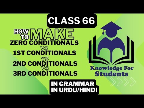 Class 66. learn about the difference of 4 types of Conditionals in Urdu/Hindi. Knowledge for student