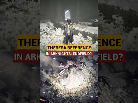 Theresa Reference in AK: Endfield?