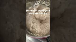How melon seeds(egusi) look after blending #africa #nigerianfood #cooking #eating #foodlover #food
