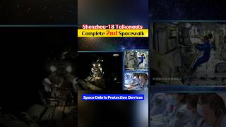 Shenzhou-18 taikonauts complete second spacewalk #fyp #fypシ #shenzhou-18 #space #sci #tech