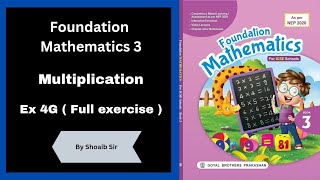 Class 3 | Foundation Mathematics | Multiplication | Ex 4 G | Shoaib Sir