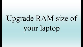 How to upgrade RAM size of laptop