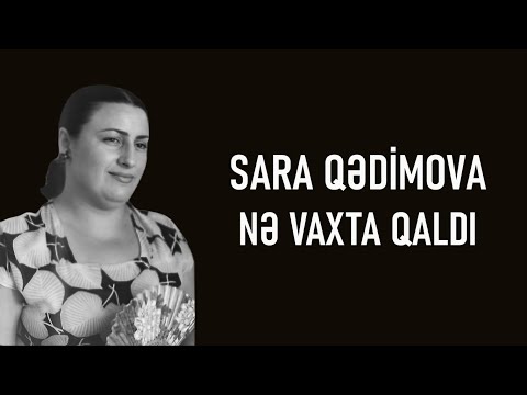 Sara Qədimova - Nə Vaxta Qaldı (lyrics)