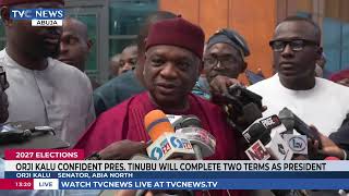 President Tinubu Will Complete Two Terms As President - Orji Kalu