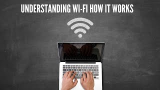 Understanding Wi Fi How It Works