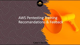AWS Pentesting Training Feedback - Cyber's Secret