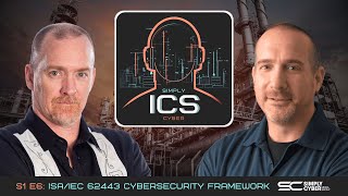 ISA/IEC Cybersecurity Framework | S1 E6 Simply ICS Cyber